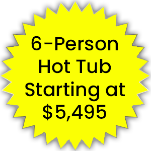 A yellow starburst shape advertising a 6-person hot tub starting at $5,495.