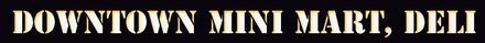 Downtown Mini Mart, Deli- logo