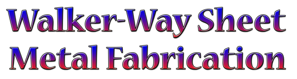 Walker-Way Sheet Metal Fabrication