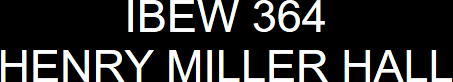 Ibew 364 Henry Miller Hall Logo