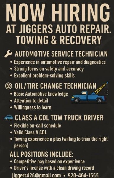 Now hiring poster for Jiggers Auto Repair, Towing & Recovery, seeking Automotive Service Technicians, Oil/Tire Change Technicians, and Class A CDL Tow Truck Drivers.