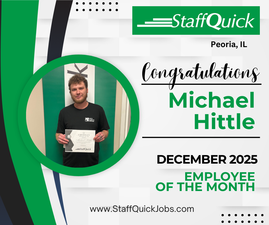 Congratulations to Michael Hittle, Employee of the Month (December 2025). Photo with company logo StaffQuick, Peoria, IL.