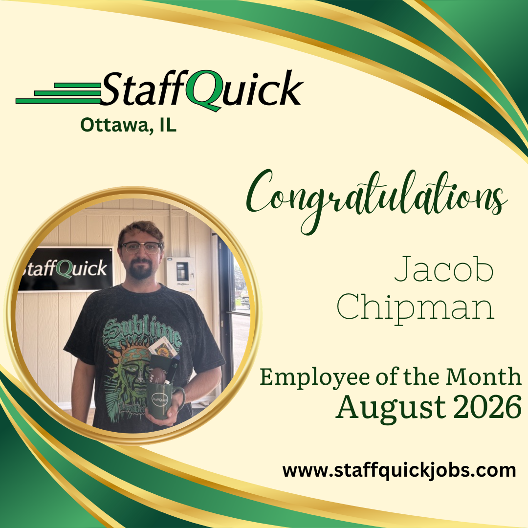 StaffQuick Ottawa, IL congratulates Jacob Chipman, Employee of the Month, August 2026.