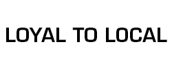 Loyal to Local