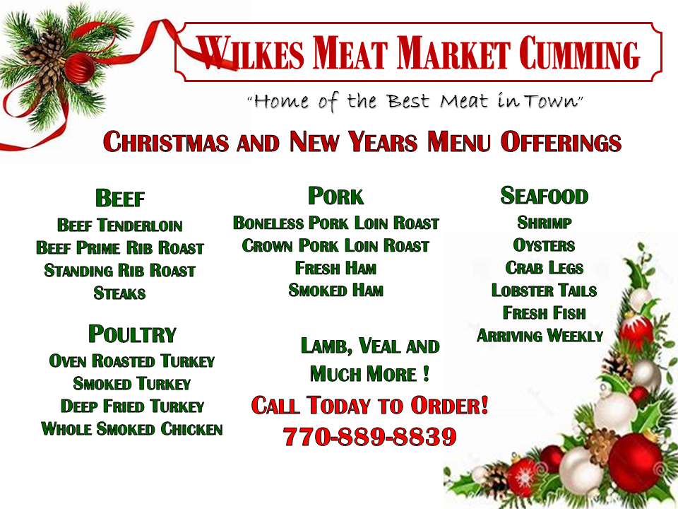 Christmas menu from Wilkes Meat Market in Cumming with beef, pork, poultry, seafood, and more. Call to order.