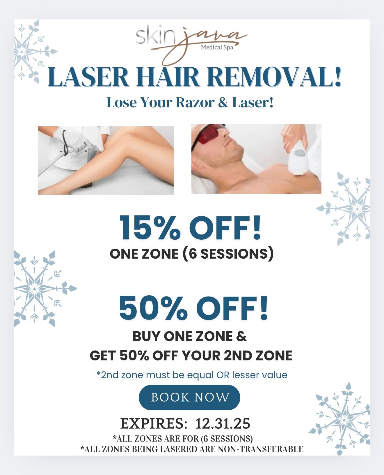 Laser Hair Removal. 15% off one zone (6 sessions) 50% off buy one zone get 50% off your 2nd zone. Expires 12.31.25