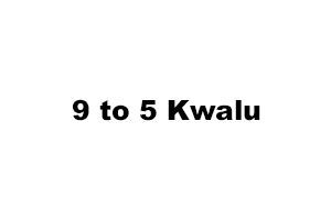 9 to 5 Kwalu