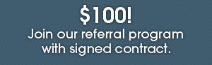 $100 join our referral program with signed contract