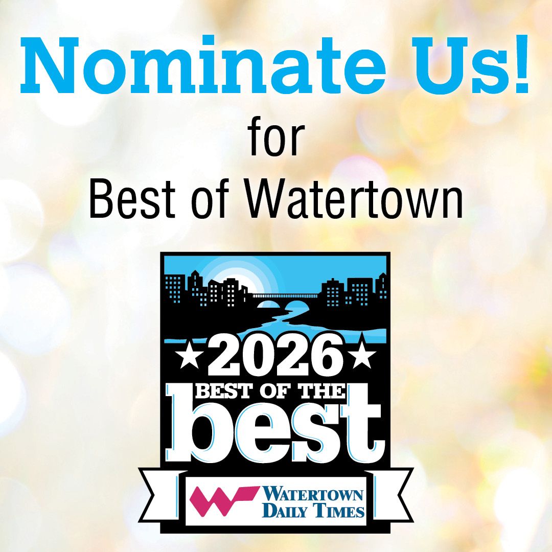 Nominate us for Best of Watertown, 2026 Best of the Best.