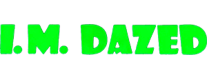Green text on white background: "I.M. DAZED".