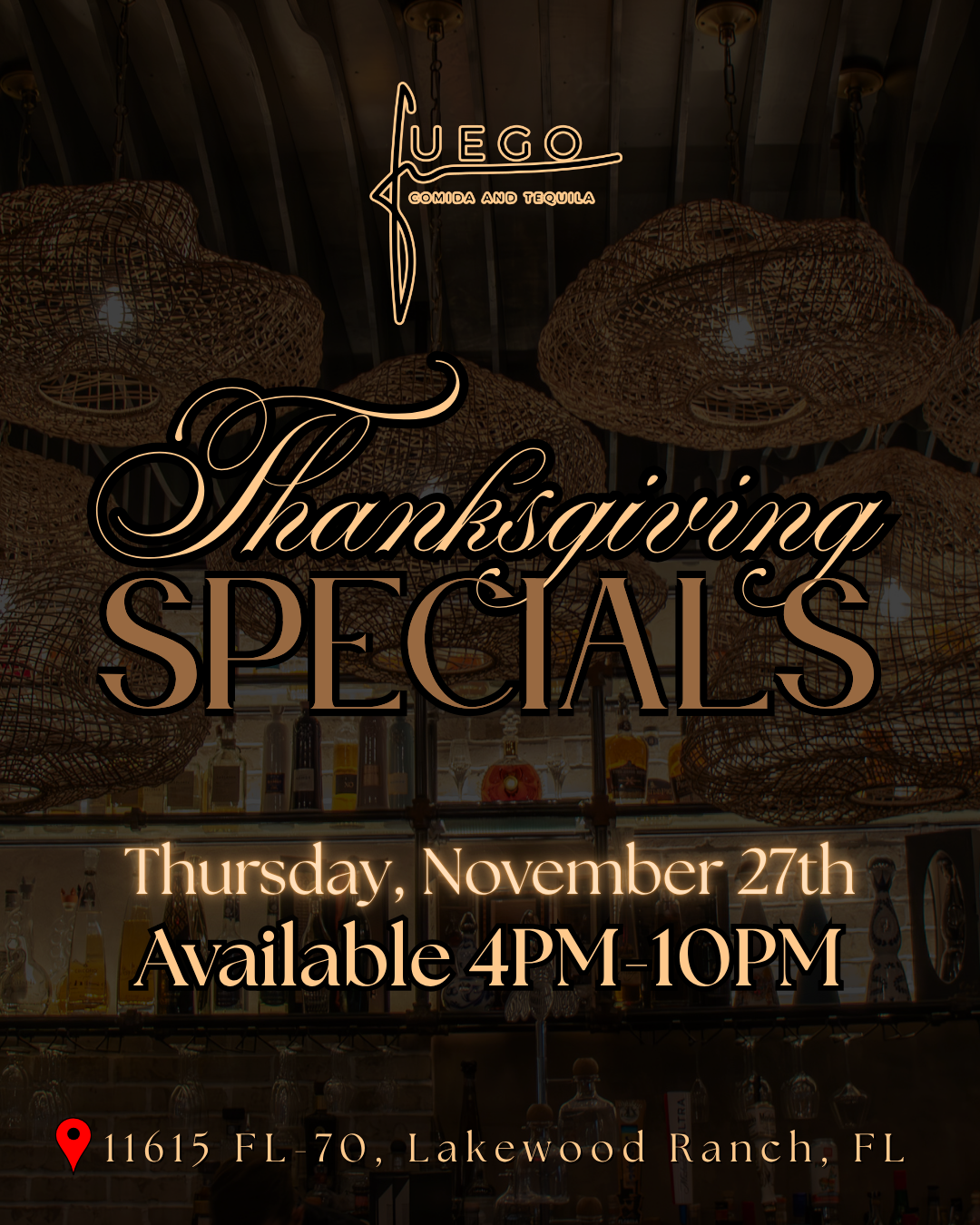 Thanksgiving specials at Fuego, Lakewood Ranch. Available 4 PM-10 PM on Thursday, November 27th.