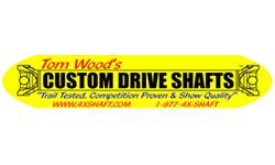 Tom woods custom drive shaft
