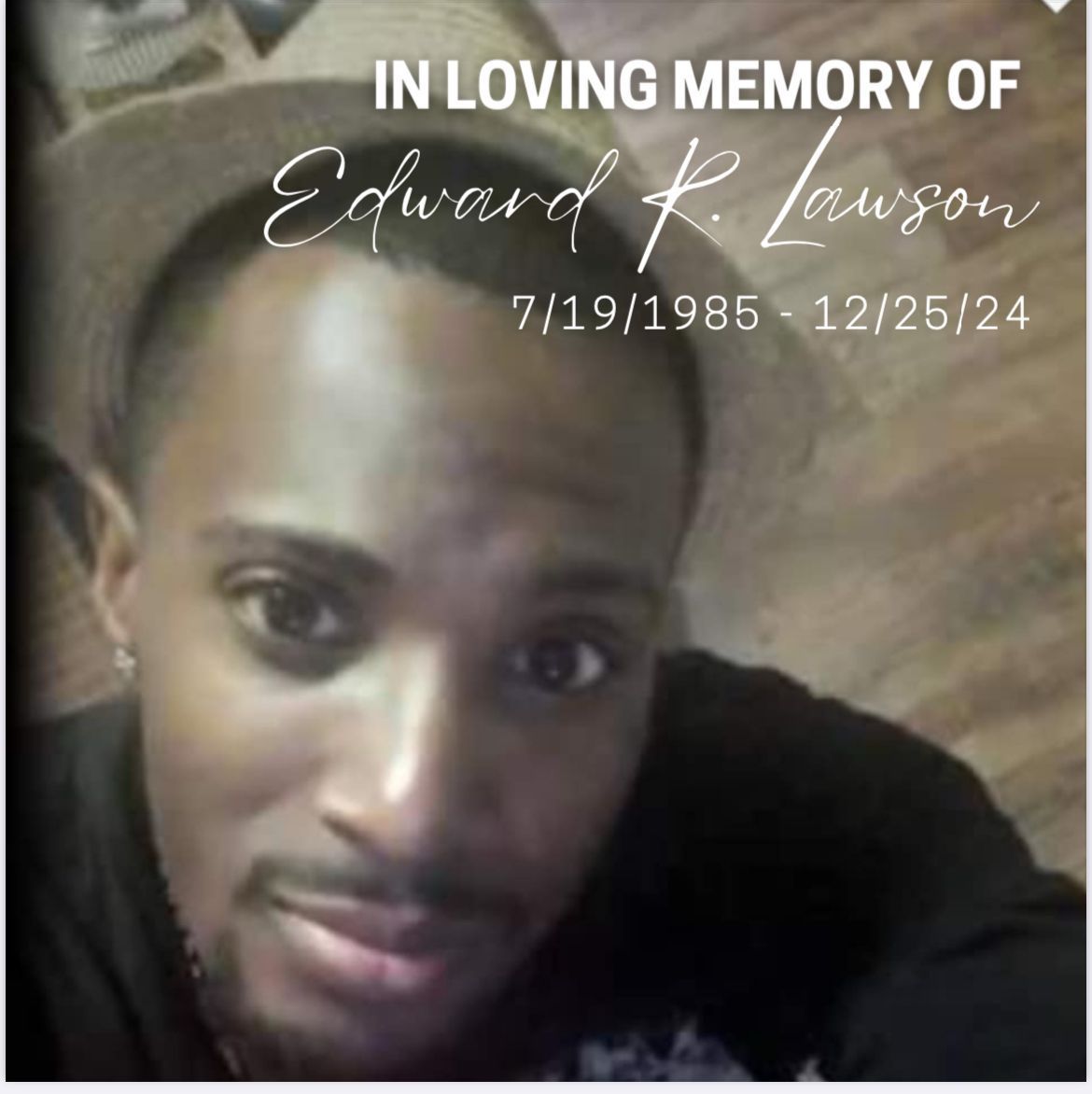 Memorial portrait with “In loving memory of Edward K. Lawson” and dates 7/19/1985–12/25/24.