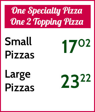 One specialty pizza one two topping pizza
