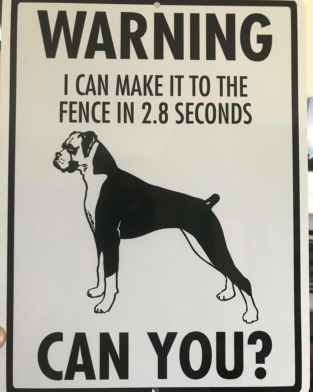 A sign that says warning i can make it to the fence in 2.8 seconds can you