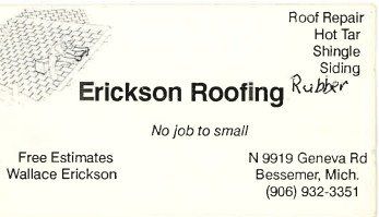 Business card for Erickson Roofing in Bessemer, Michigan, offering roof repair, hot tar, and siding services; includes contact info.