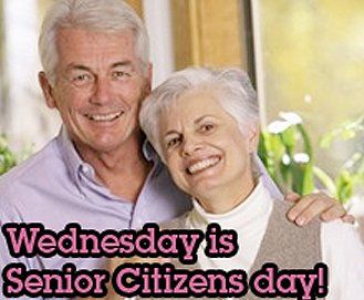 wednesday is senior citizens day!