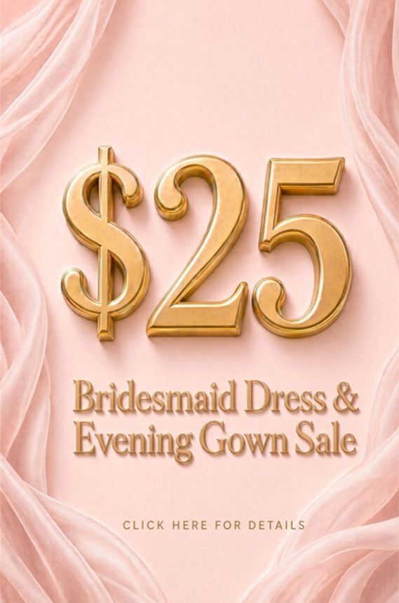 $25 Bridesmaid Dress & Evening Gown Sale in gold text on a blush pink background