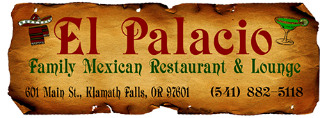 Restaurant | Klamath Falls, OR | El Palacio | 541-882-5118
