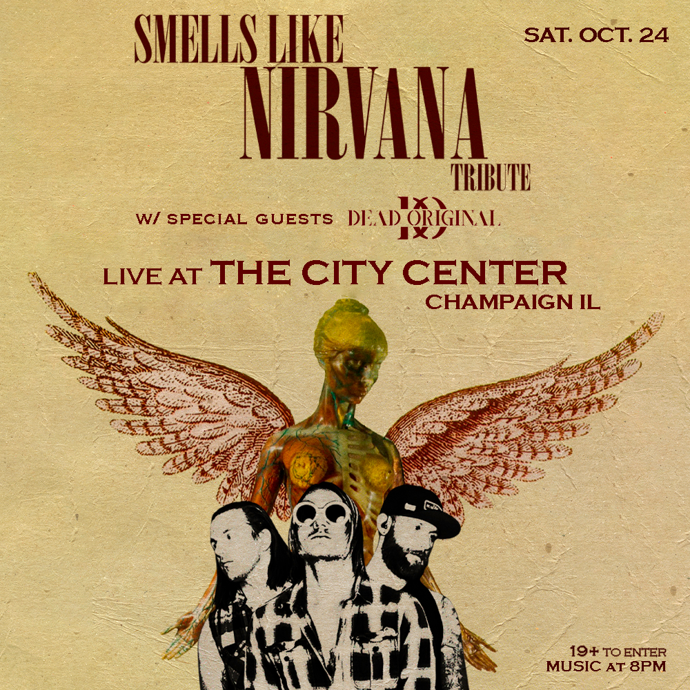 Smells Like Nirvana tribute poster, live at The City Center in Champaign, IL, with Dead Original; winged figure artwork | October 24th