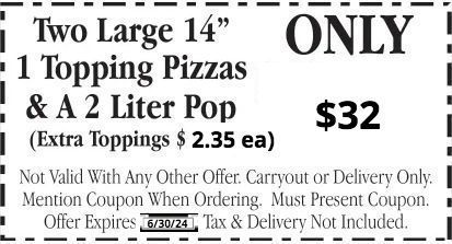 Two Large 14”, 1 Topping Pizzas, and a 2 Liter Pop Coupon