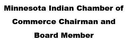Text reading Minnesota Indian Chamber of Commerce Chairman and Board Member.