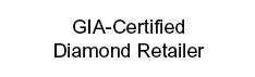 GIA-Certified Diamond Retailer