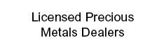 Licensed Precious Metals Dealers