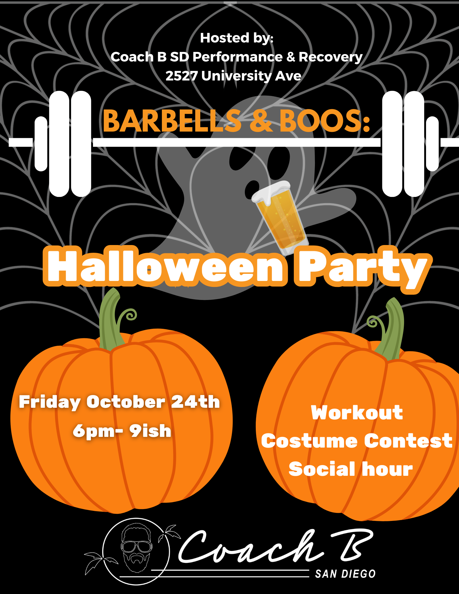 Halloween party flyer with pumpkins, weights, ghost. Hosted by Coach B in San Diego. Friday, October 24th, 6-9 PM. Workout, costume contest.