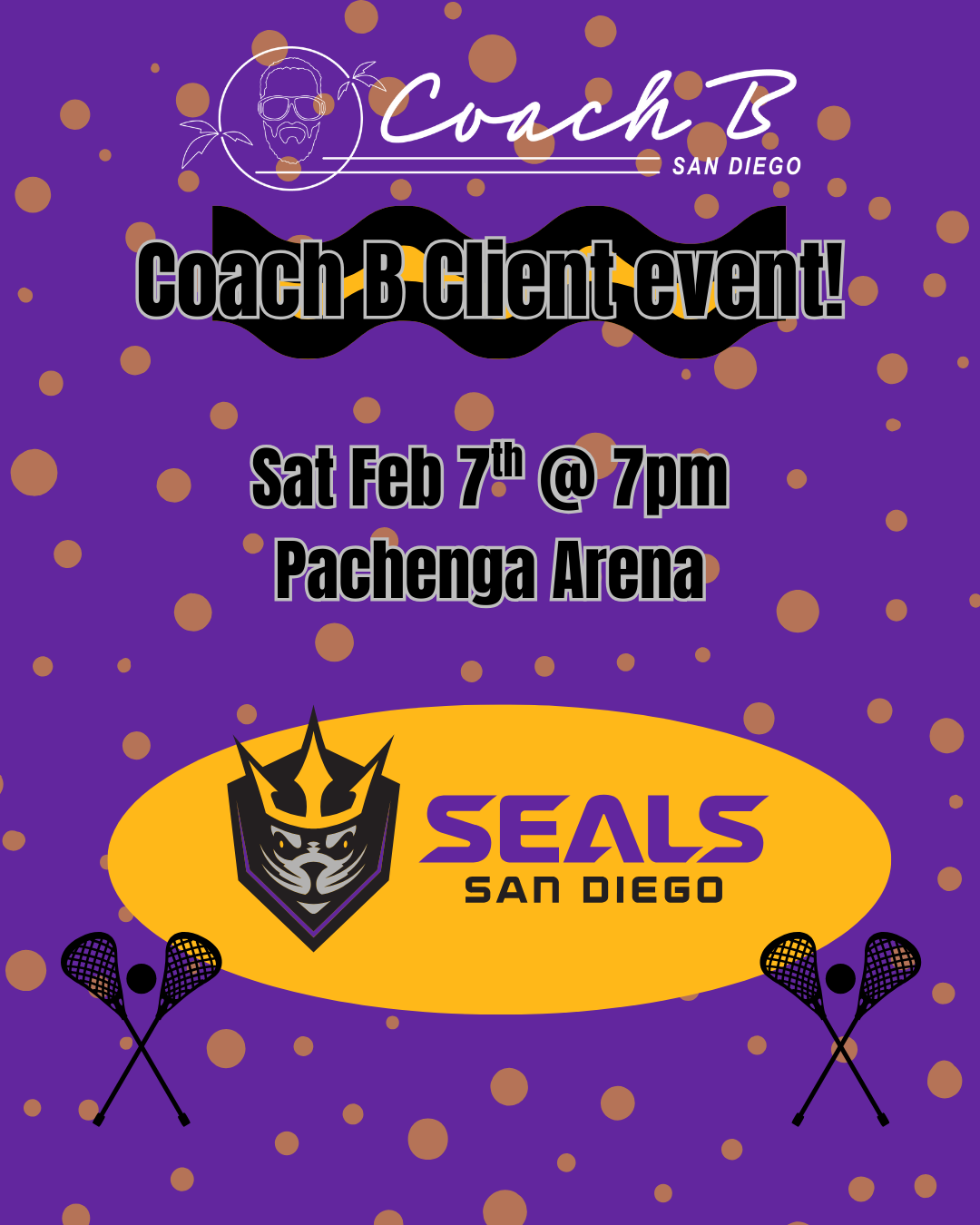 Purple flyer promoting Coach B's client event at Pechanga Arena. Featuring the San Diego Seals logo, February 7th at 7 pm.