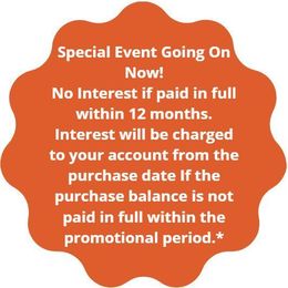 Special event going on now no interest if paid in full within 12 months