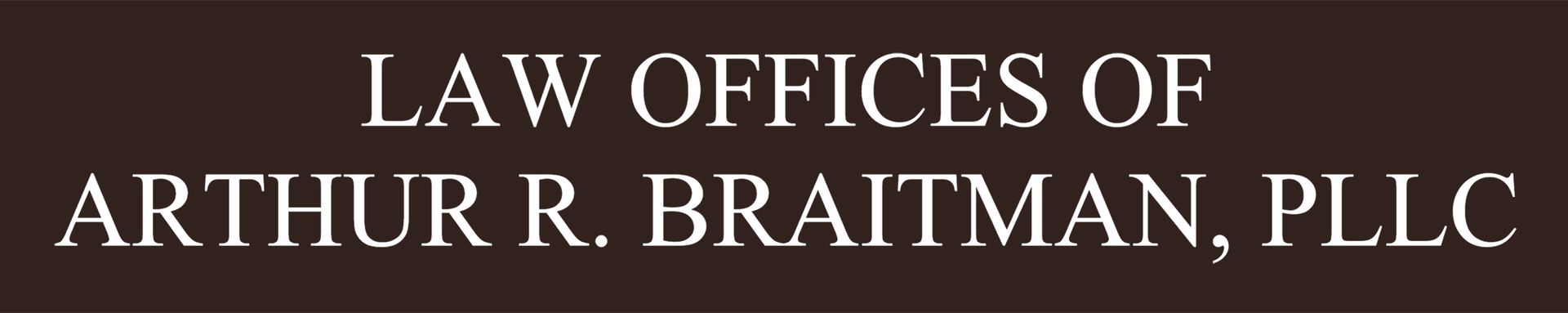 Law Offices of Arthur R. Braitman, PLLC logo in white text on a dark maroon background