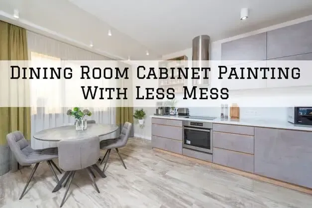 Dining room and kitchen with gray cabinets; text reads “Dining Room Cabinet Painting With Less Mess”