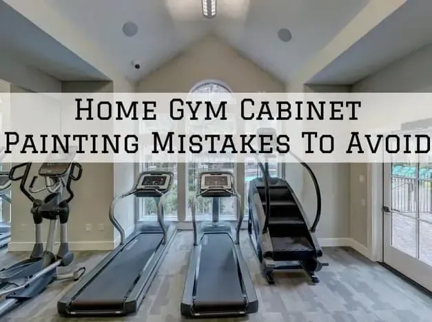 Home gym with treadmills, stationary bike, and weight bench under “Home Gym Cabinet Painting Mistakes to Avoid” text