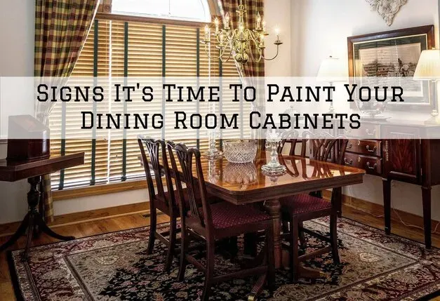 Dining room with wooden cabinets and table, overlaid text: “Signs It’s Time to Paint Your Dining Room Cabinets”