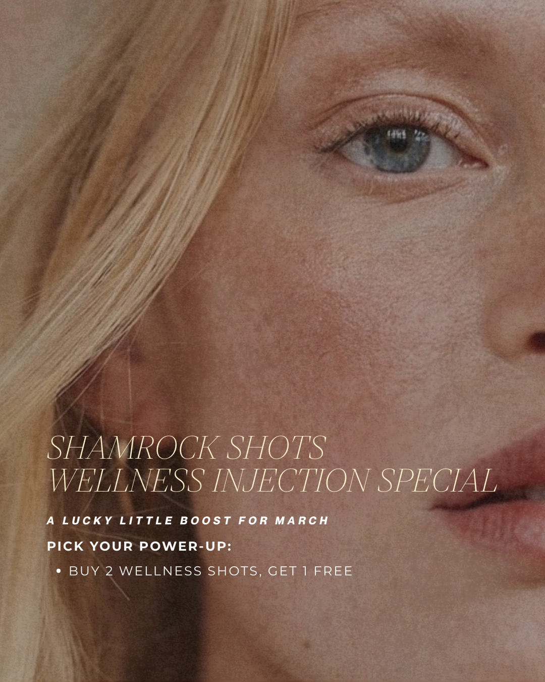 Close-up of a face, with text overlay advertising a  Shamrock Shots wellness injection special for the month of March.