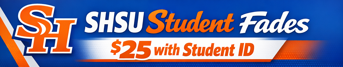 A blue and orange promotional banner for SHSU Student Fades, offering haircuts for $25 with a valid student ID.
