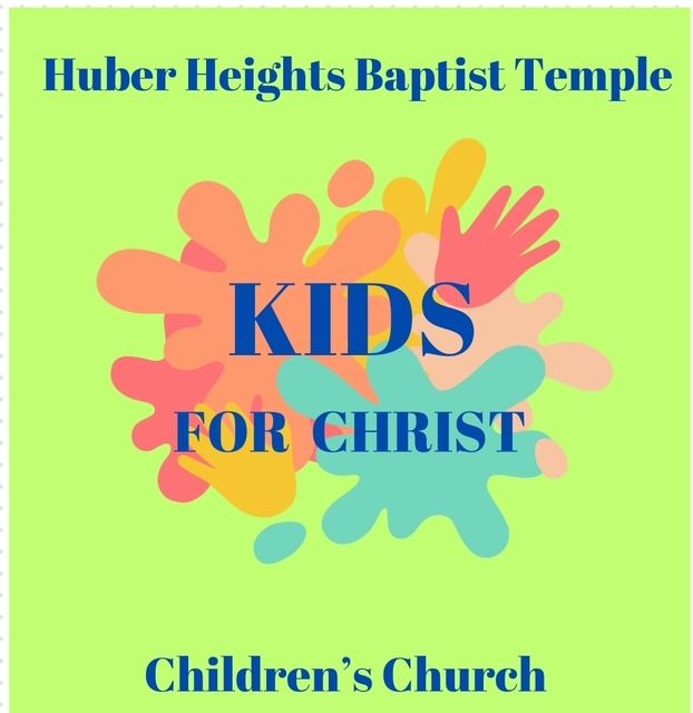 Kids For Christ flier - Huber Heights Baptist Temple