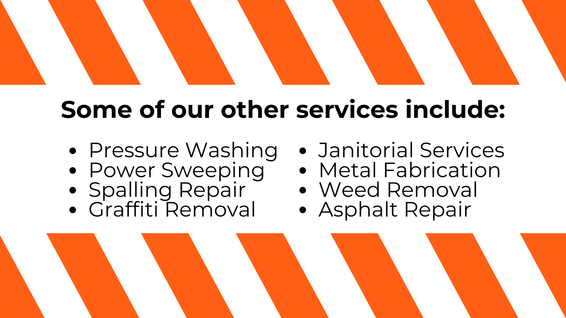Services list on white sign with orange stripes: pressure washing, power sweeping, graffiti repair, and more.