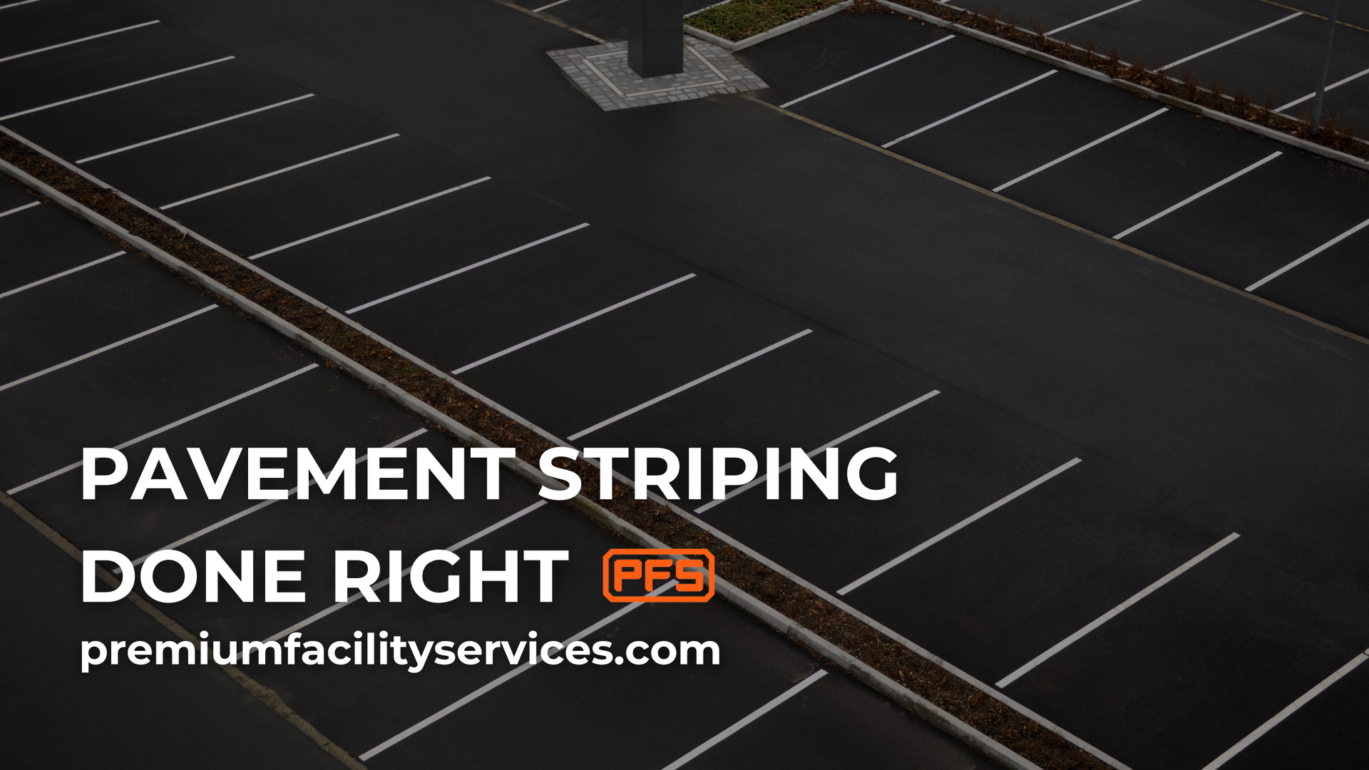 Parking lot pavement striping with white lines on dark asphalt and “Pavement Striping Done Right” text