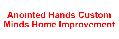 Red text logo reading “Anointed Hands Custom Minds Home Improvement” on a white background