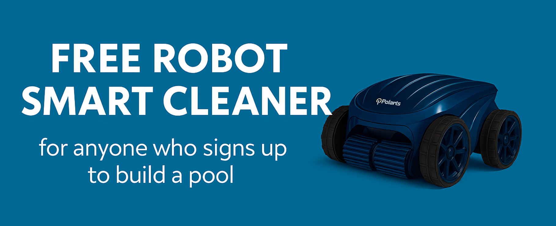A dark blue robotic pool cleaner on a blue background with text offering a free cleaner for new pool construction signups.