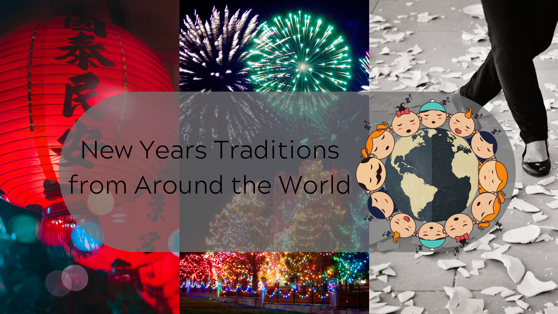 Collage: fireworks, lanterns, colorful lights, confetti, and kids around a globe; text overlay 
