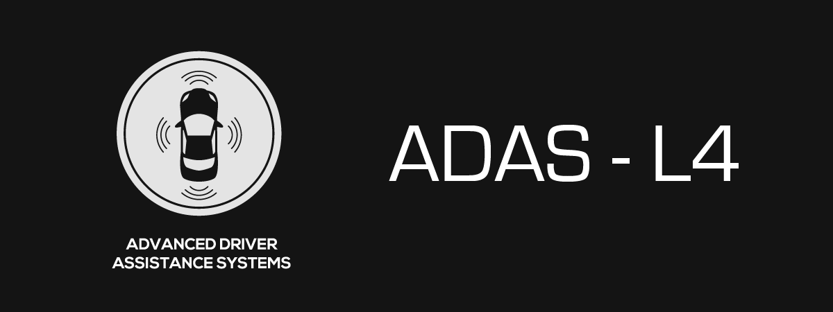 ADAS L4 - Advanced Driver Assistance Systems