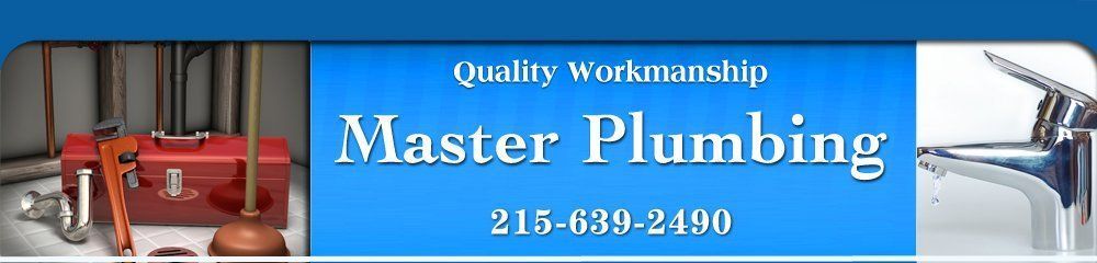 Plumbing Contractor Bensalem, PA - Master Plumbing 215-639-2490