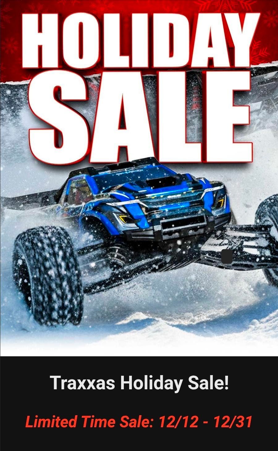 Holiday sale advertisement. A blue Traxxas RC truck speeds through snow. Text: Holiday Sale, Traxxas Holiday Sale, 12/12-12/31.
