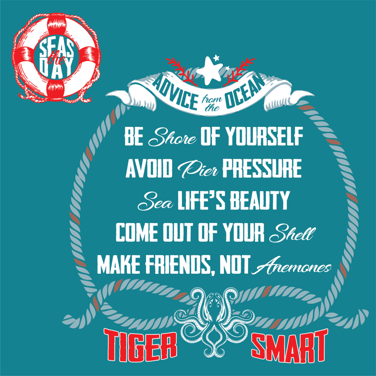 A poster that says be shore of yourself avoid pier pressure sea life 's beauty come out of your shell make friends not anemones