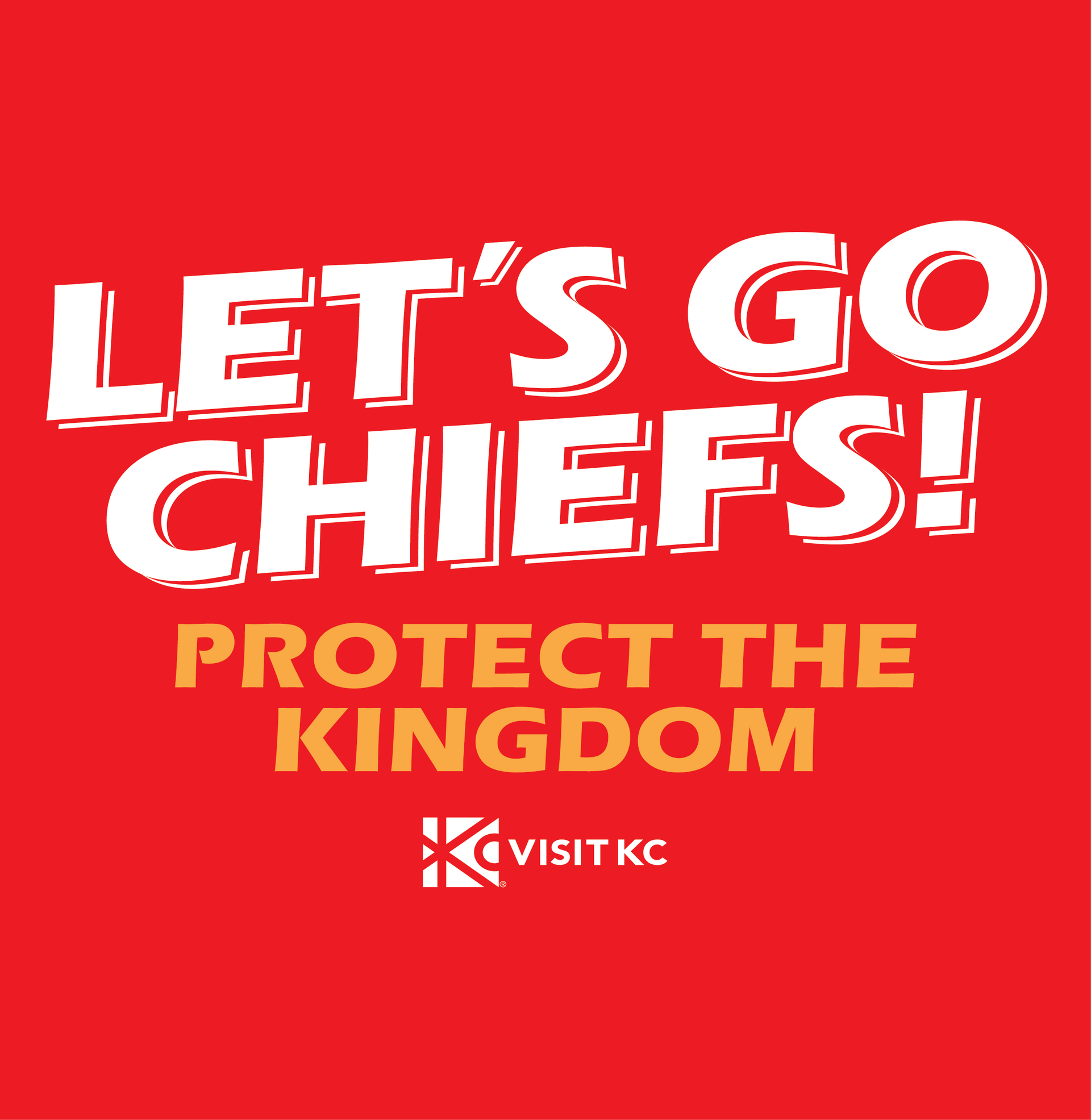 A red sign that says let 's go chiefs protect the kingdom