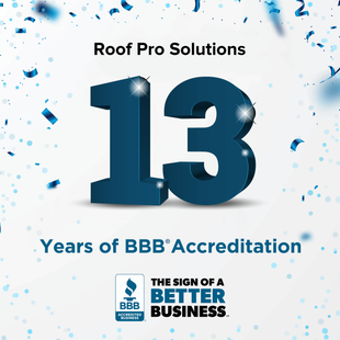 Roof pro solutions is celebrating 13 years of bbb accreditation.