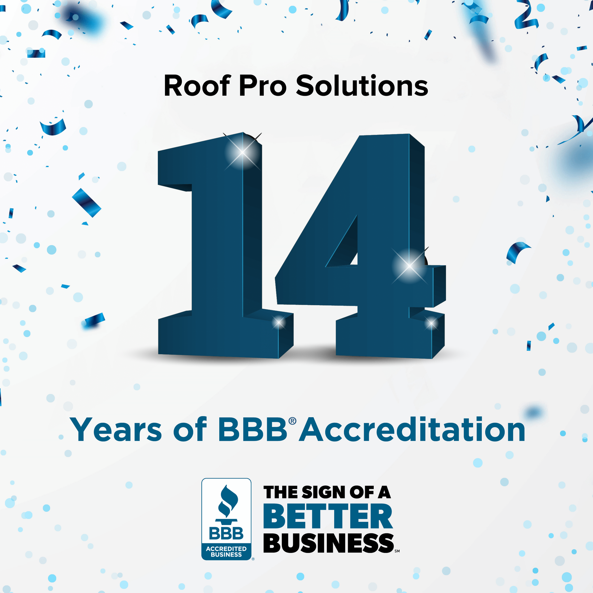Roof pro solutions is celebrating 13 years of bbb accreditation.